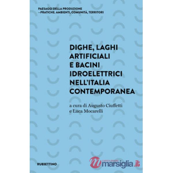 Dighe, laghi artificiali e bacini idroelettrici nell'Italia contemporanea