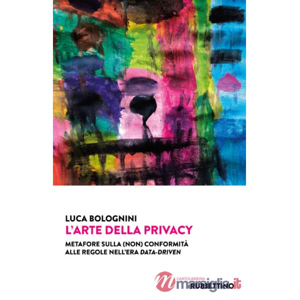Arte della privacy. Metafore sulla (non) conformità alle regole nell'era data-driven (L')