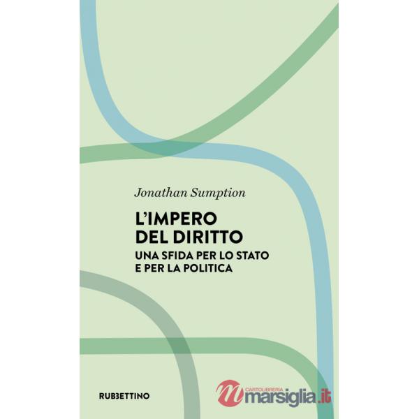 Impero del diritto. Una sfida per lo Stato e per la politica (L')