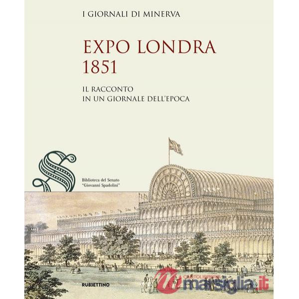 Expo Londra 1851. Il racconto in un giornale dell'epoca