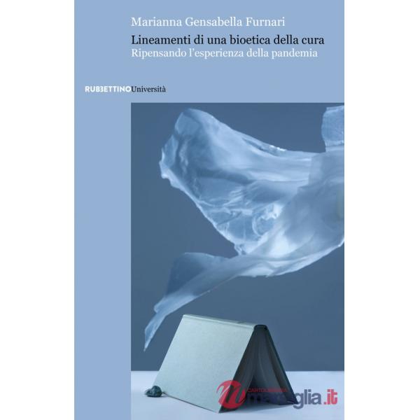 Lineamenti di una bioetica della cura. Ripensando l'esperienza della pandemia