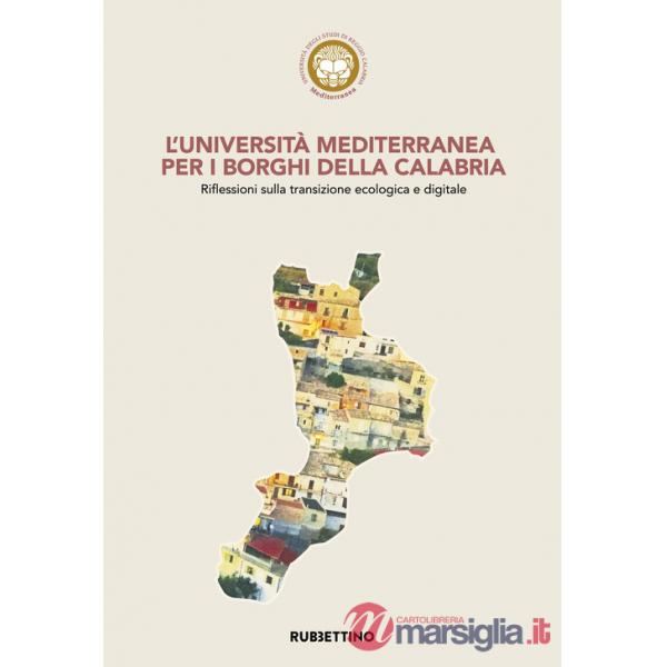 Università Mediterranea per i borghi della Calabria. Riflessioni sulla transizione ecologica e digitale (L')