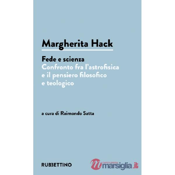 Margherita Hack. Fede e scienza. Confronto fra l'astrofisica e il pensiero filosofico e teologico