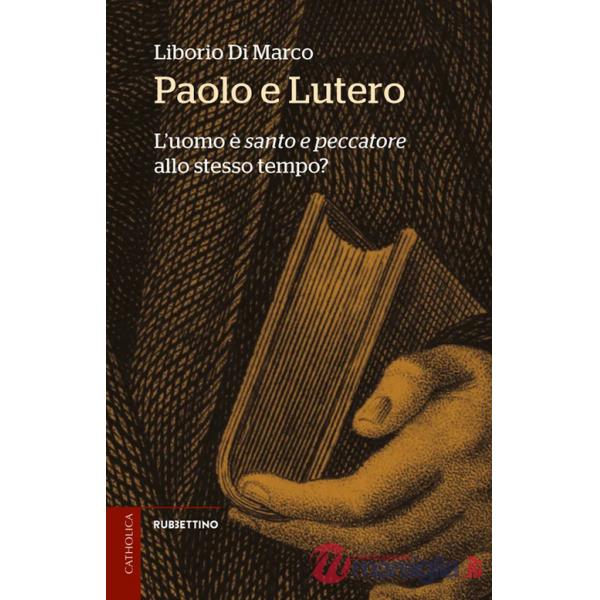 Paolo e Lutero. L'uomo è «santo e peccatore» allo stesso tempo?