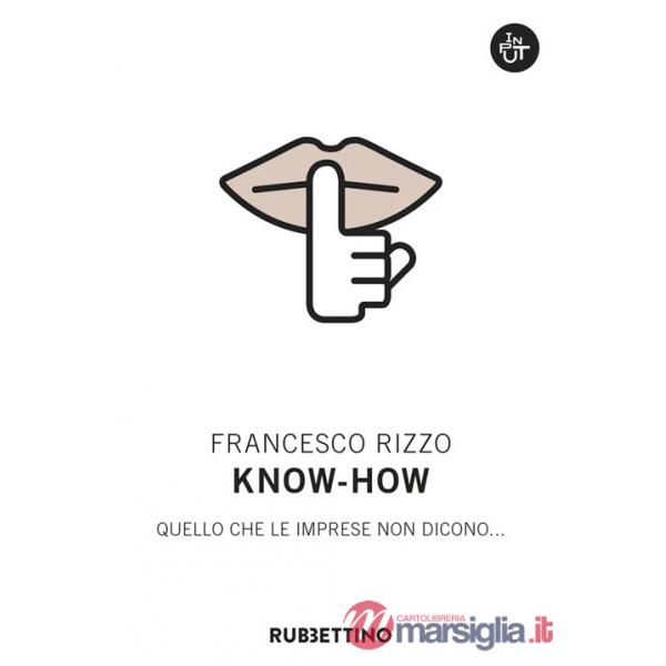 Know-how. Quello che le imprese non dicono...