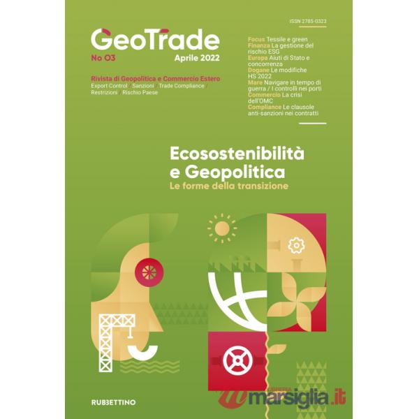 GeoTrade. Rivista di geopolitica e commercio estero (2022). Vol. 3: Econostenibilità e geopolitica. Le forme della transizione