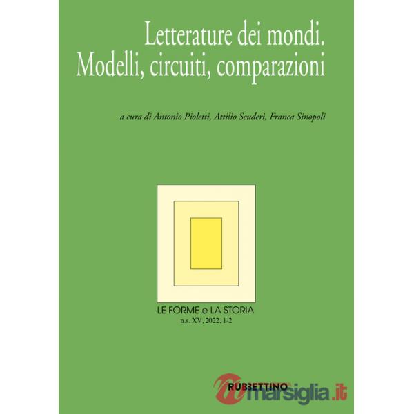 Forme e la storia (2022) (Le). Vol. 1-2: Letterature dei mondi. Modelli, circuiti, comparazioni