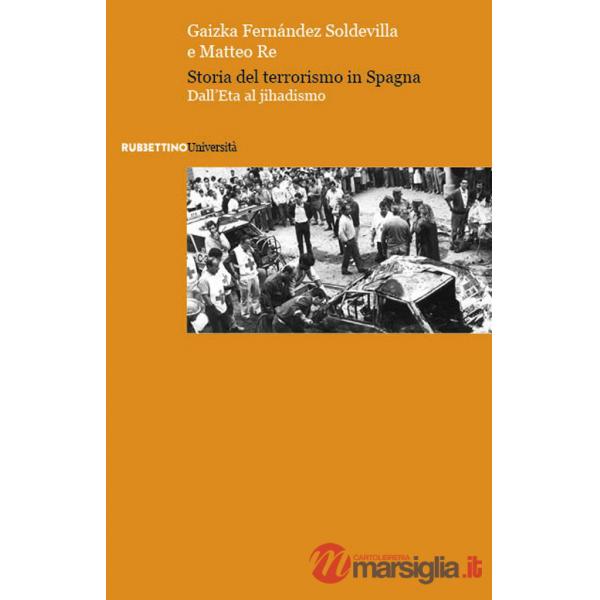 Storia del terrorismo in Spagna. Dall'Eta al jihadismo