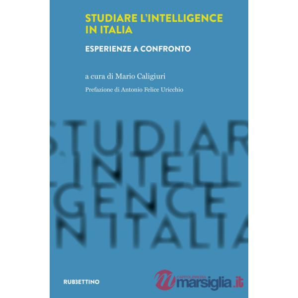 Studiare l'intelligence in Italia. Esperienze a confronto