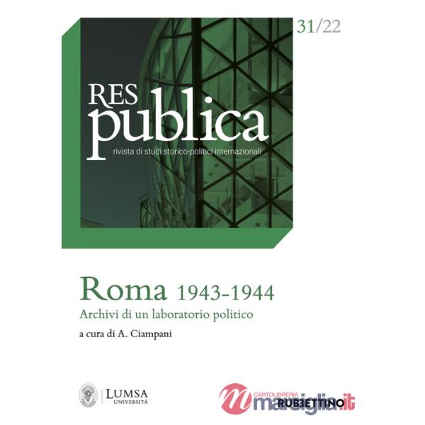 Res publica (2022). Vol. 31: Roma 1943-1944. Archivi di un laboratorio politico