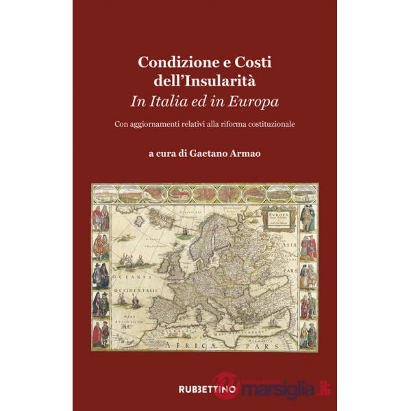 Condizione e costi dell'insularità. In Italia e In Europa. Con aggiornamenti relativi alla riforma costituzionale