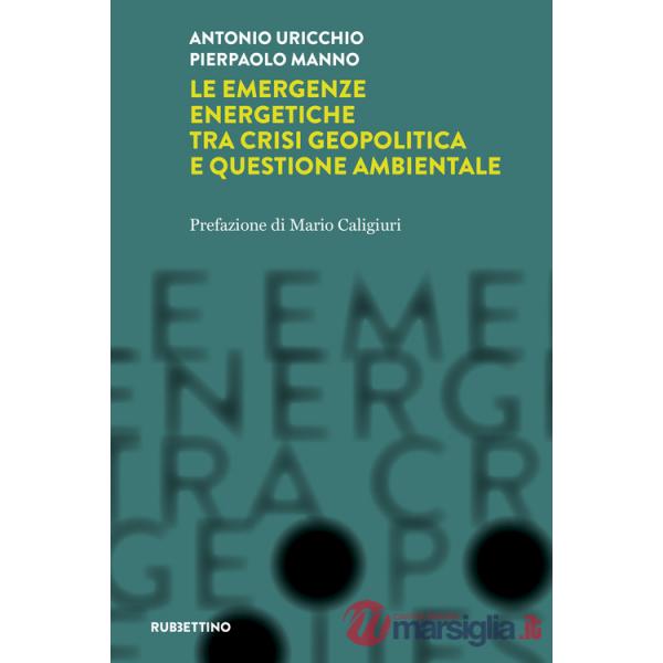 Emergenze energetiche tra crisi geopolitica e questione ambientale (Le)
