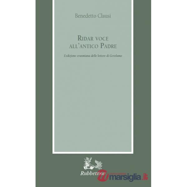 Ridar voce all'antico padre. L'edizione erasmiana delle «Lettere» di Gerolamo
