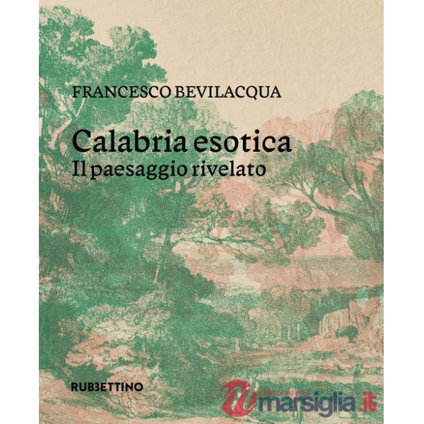 Calabria esotica. Il paesaggio rivelato