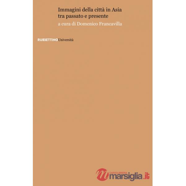 Immagini della città in Asia tra passato e presente