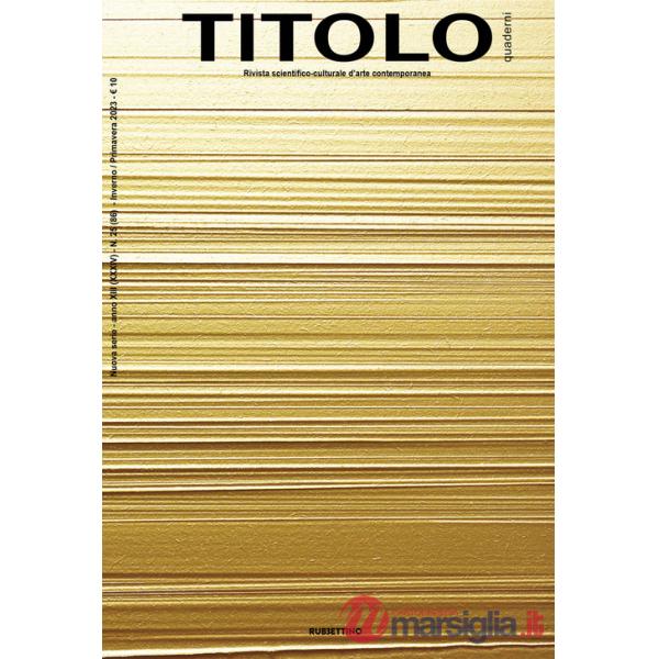 Titolo. Rivista scientifica e culturale d'arte contemporanea (2023). Vol. 25