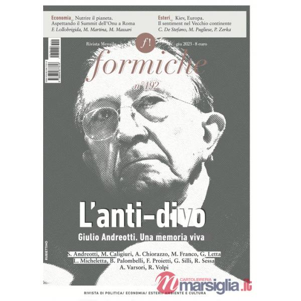 Formiche (2023). Vol. 192: L' anti-divo. Giulio Andreotti. Una memoria viva