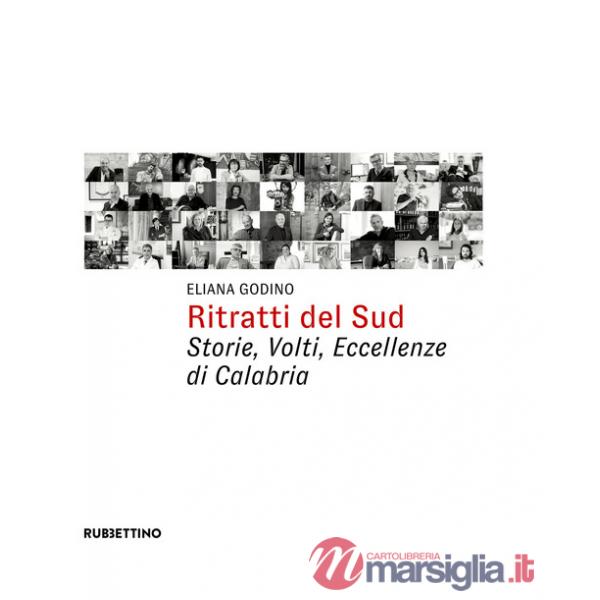 Ritratti del Sud. Storie, volti, eccellenze di Calabria