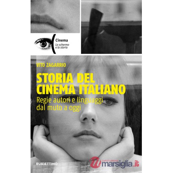 Storia del cinema italiano. Regie autori e linguaggi dal muto a oggi