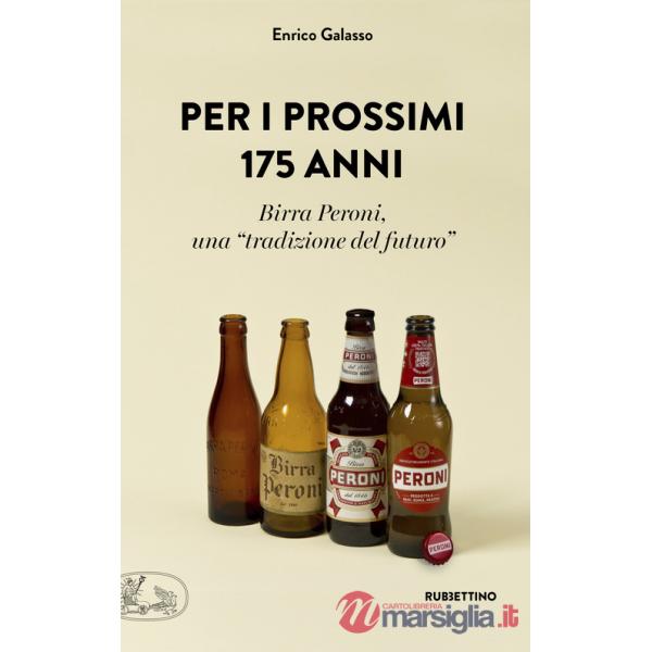 Per i prossimi 175 anni. Birra Peroni, una «tradizione del futuro»