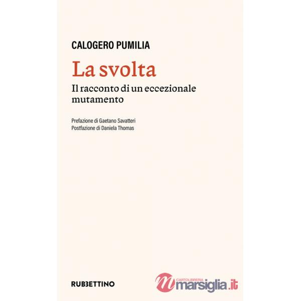 Svolta. Il racconto di un accezionale mutamento (La)
