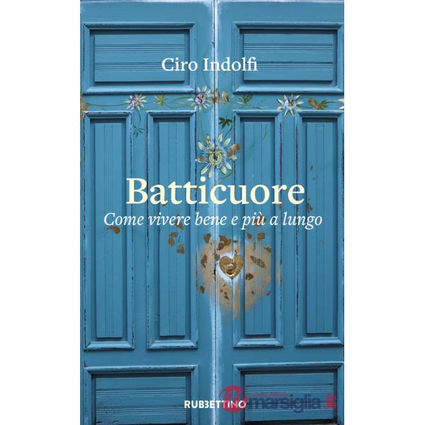 Batticuore. Come vivere bene e più a lungo