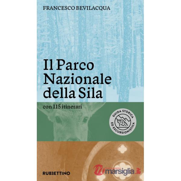 Parco nazionale della Sila. Con 115 itinerari (Il)