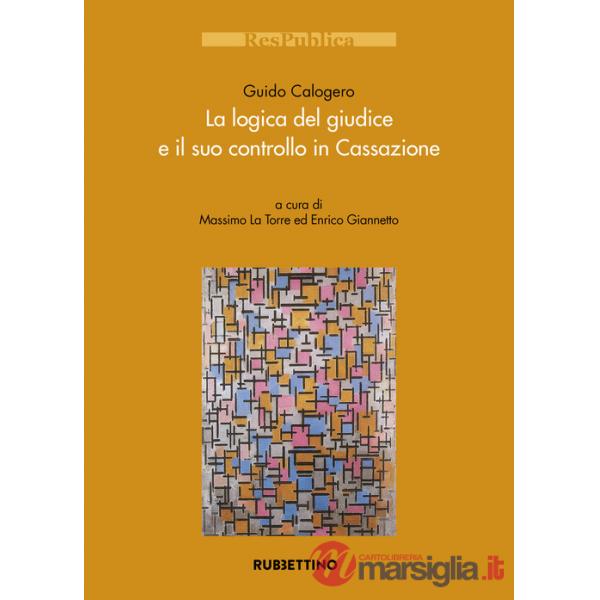 Logica del giudice e il suo controllo in Cassazione (La)