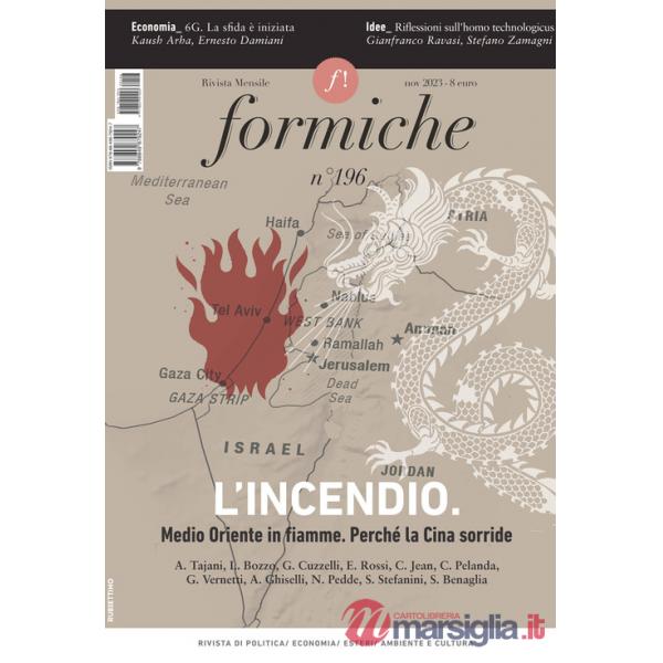 Formiche (2023). Vol. 196: L' incendio. Medio Oriente in fiamme. Perché la Cina sorride