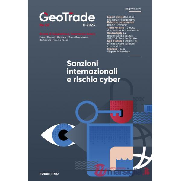 GeoTrade. Rivista di geopolitica e commercio estero (2023). Vol. 7: Sanzioni internazionali e rischio cyber