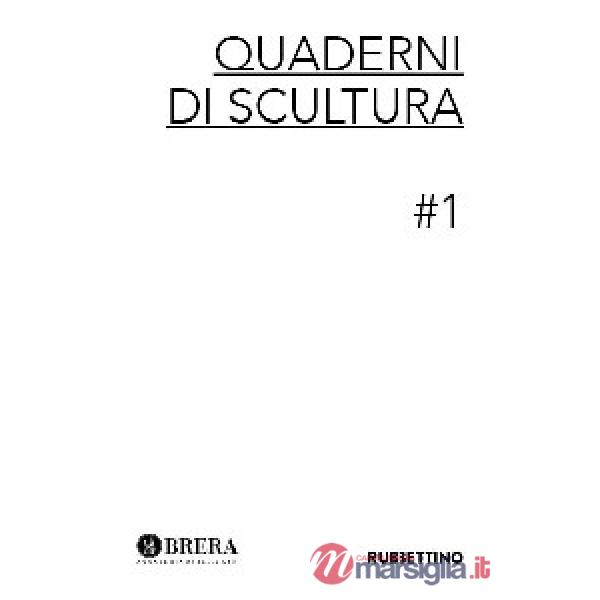 Quaderni di scultura. Vol. 1