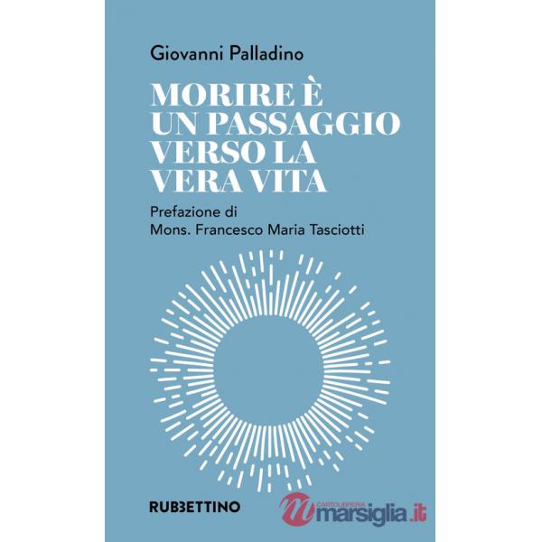 Morire è un passaggio verso la vera vita