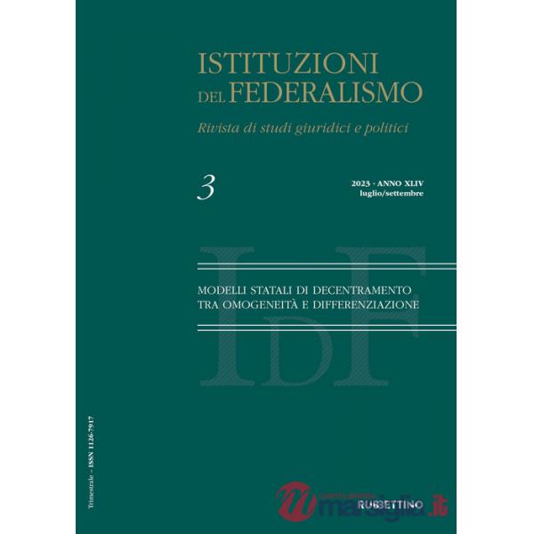 Istituzioni del federalismo. Rivista di studi giuridici e politici (2023). Vol. 3: Modelli statali di decentramento tra omogenei