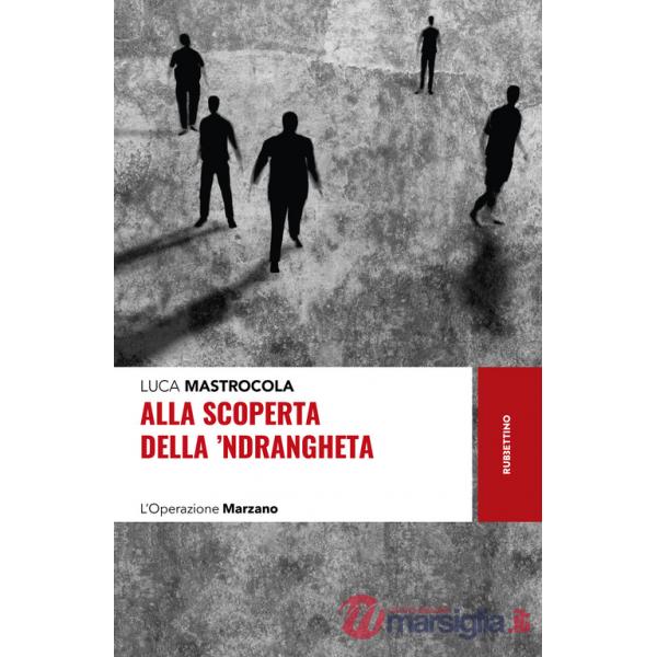 Alla scoperta della 'ndrangheta. L'Operazione Marzano