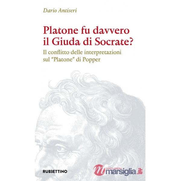 Platone fu davvero il Giuda di Socrate? Il conflitto delle interpretazioni sul «Platone» di Popper