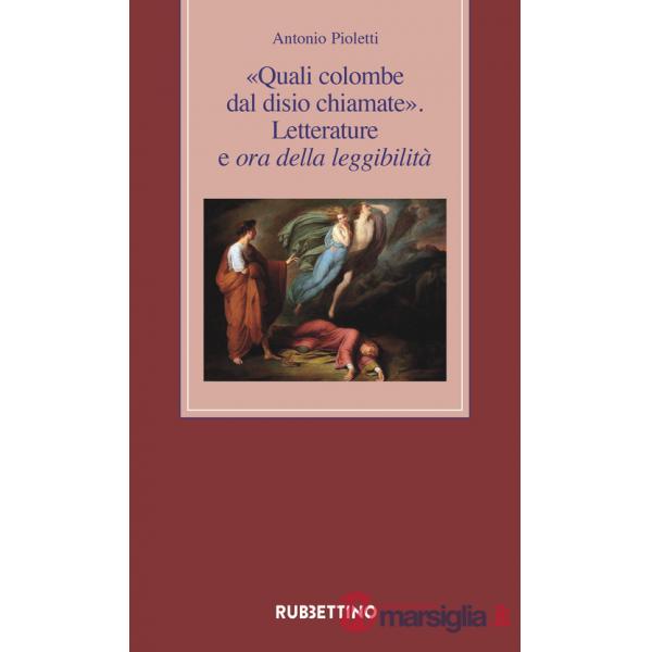 «Quali colombe dal disio chiamate». Letterature e ora della leggibilità
