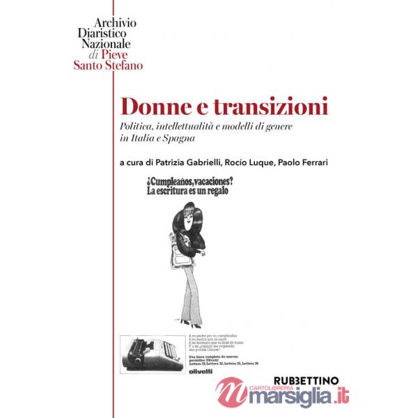 Donne e transizioni. Politica, intellettualità e modelli di genere in Italia e Spagna