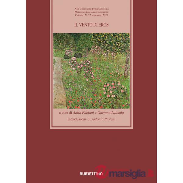 Vento di Eros. 13º Colloquio Internazionale Medioevo romanzo e orientale (Catania, 21-22 settembre 2023) (Il)