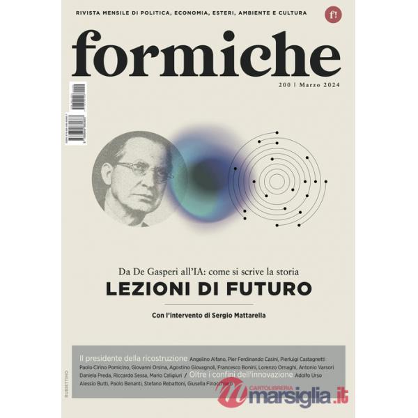 Formiche (2024). Vol. 200: Lezioni di futuro. Da De Gasperi all'IA: come si scrive la storia