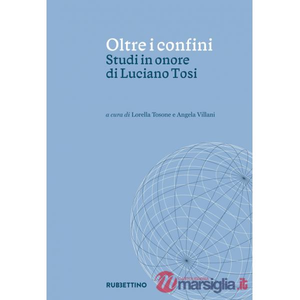 Oltre i confini. Studi in onore di Luciano Tosi