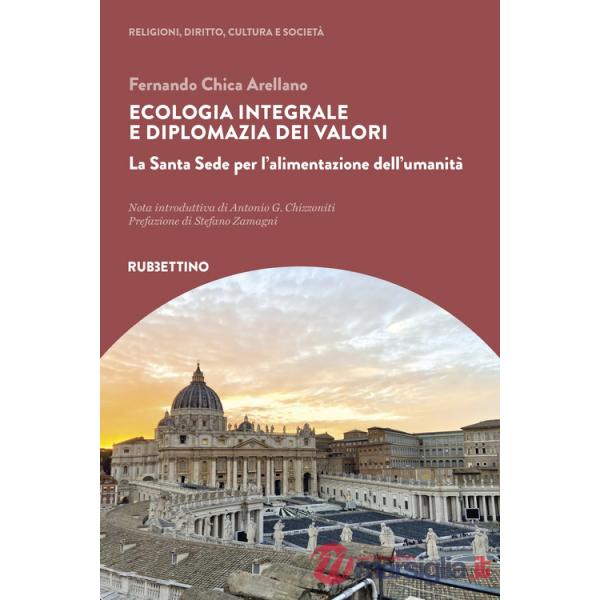 Ecologia integrale e diplomazia dei valori. La Santa Sede per l'alimentazione dell'umanità