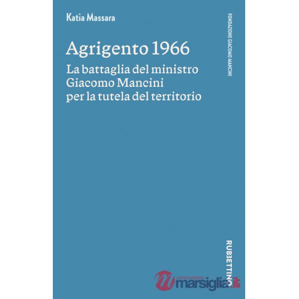 Agrigento 1966. La battaglia del ministro Giacomo Mancini per la tutela del territorio