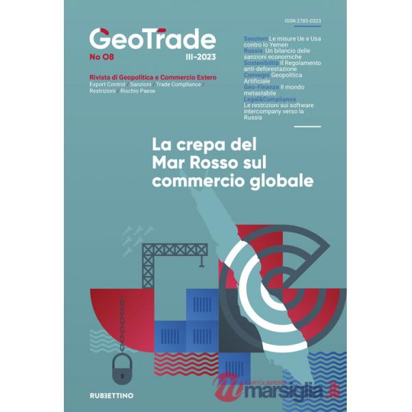 GeoTrade. Rivista di geopolitica e commercio estero (2023). Vol. 8: La crepa del Mar Rosso sul commercio globale