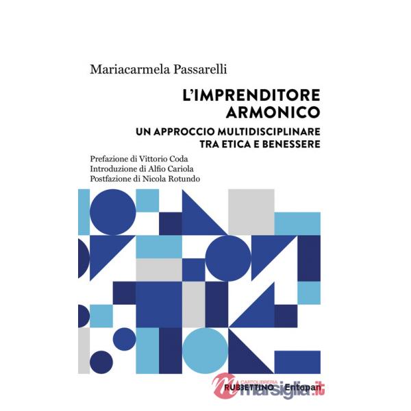 Imprenditore armonico. Un approccio multidisciplinare tra etica e benessere (L')