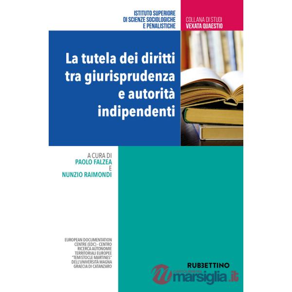Tutela dei diritti tra giurisprudenza e autorità indipendenti (La)