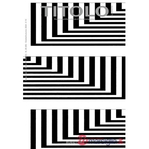 Titolo. Rivista scientifica e culturale d'arte contemporanea (2024). Vol. 28