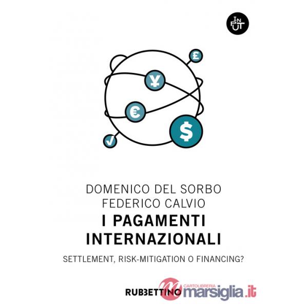 Pagamenti internazionali. Settlement, risk-mitigation o financing? (I)