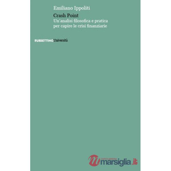 Crash point. Un'analisi filosofica e pratica per capire le crisi finanziarie