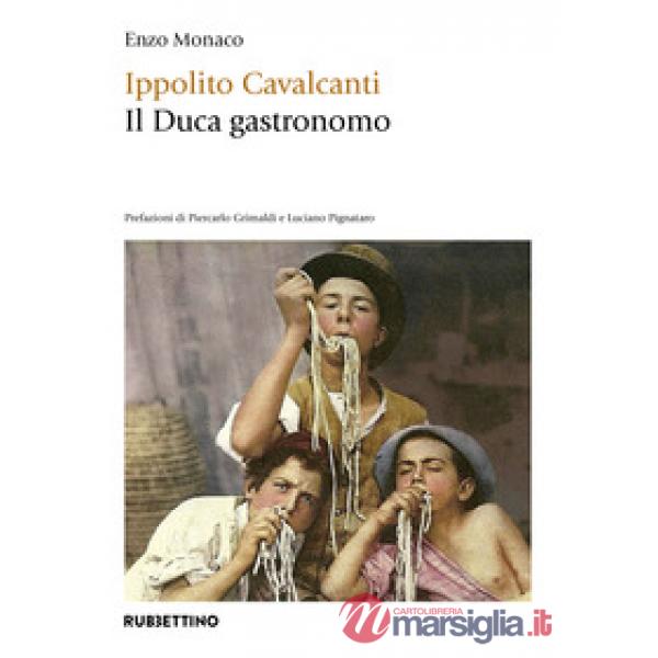 Ippolito Cavalcanti. Il duca gastronomo