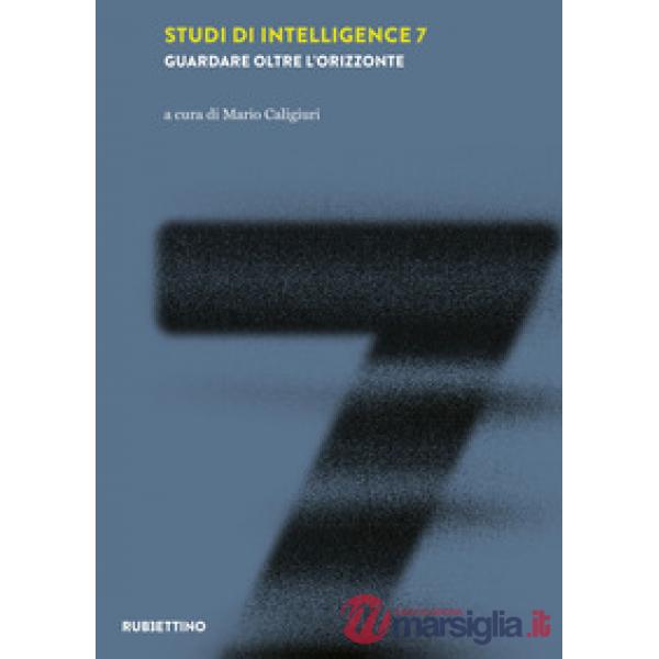 Studi di intelligence. Vol. 7: Guardare oltre l'orizzonte